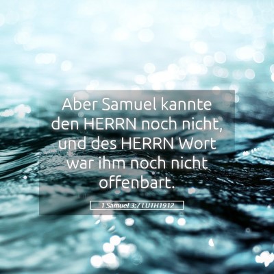 Picture 05 - 1 Samuel 3:7 LUTH1912 - Aber Samuel kannte den HERRN noch nicht, und des - Bible Verse Picture