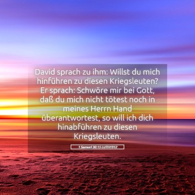 Picture 05 - 1 Samuel 30:15 LUTH1912 - David sprach zu ihm: Willst du mich hinführen zu - Bible Verse Picture