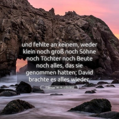Picture 05 - 1 Samuel 30:19 LUTH1912 - und fehlte an keinem, weder klein noch groß noch - Bible Verse Picture