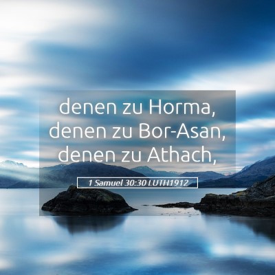 Picture 05 - 1 Samuel 30:30 LUTH1912 - denen zu Horma, denen zu Bor-Asan, denen zu - Bible Verse Picture