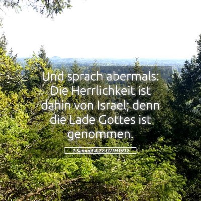 Picture 05 - 1 Samuel 4:22 LUTH1912 - Und sprach abermals: Die Herrlichkeit ist dahin - Bible Verse Picture