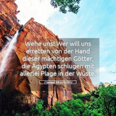 Picture 05 - 1 Samuel 4:8 LUTH1912 - Wehe uns! Wer will uns erretten von der Hand - Bible Verse Picture