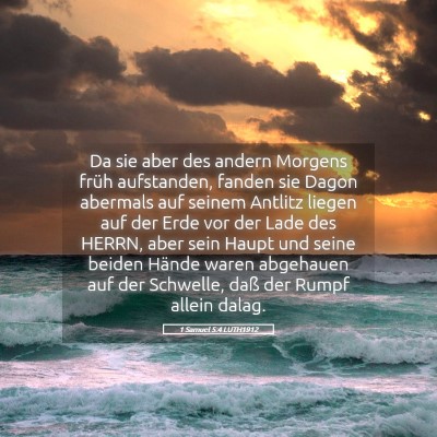 Picture 05 - 1 Samuel 5:4 LUTH1912 - Da sie aber des andern Morgens früh aufstanden, - Bible Verse Picture