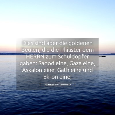 Picture 05 - 1 Samuel 6:17 LUTH1912 - Dies sind aber die goldenen Beulen, die die - Bible Verse Picture