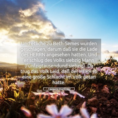 Picture 05 - 1 Samuel 6:19 LUTH1912 - Und etliche zu Beth-Semes wurden geschlagen, - Bible Verse Picture