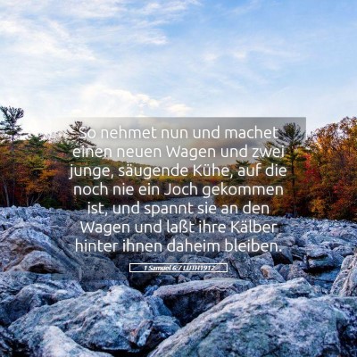 Picture 05 - 1 Samuel 6:7 LUTH1912 - So nehmet nun und machet einen neuen Wagen und - Bible Verse Picture