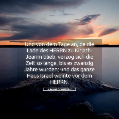 Picture 05 - 1 Samuel 7:2 LUTH1912 - Und von dem Tage an, da die Lade des HERRN zu - Bible Verse Picture