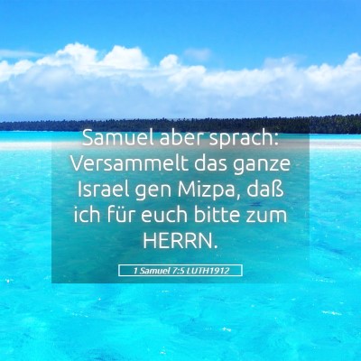 Picture 05 - 1 Samuel 7:5 LUTH1912 - Samuel aber sprach: Versammelt das ganze Israel - Bible Verse Picture