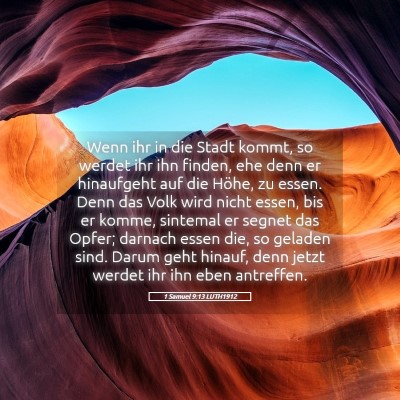 Picture 05 - 1 Samuel 9:13 LUTH1912 - Wenn ihr in die Stadt kommt, so werdet ihr ihn - Bible Verse Picture