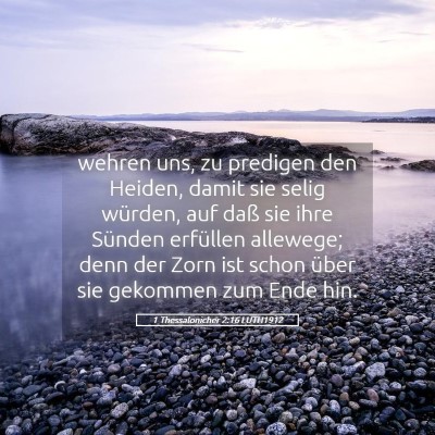 Picture 05 - 1 Thessalonicher 2:16 LUTH1912 - wehren uns, zu predigen den Heiden, damit sie - Bible Verse Picture