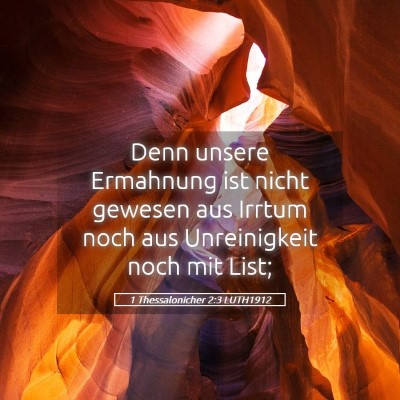 Picture 05 - 1 Thessalonicher 2:3 LUTH1912 - Denn unsere Ermahnung ist nicht gewesen aus - Bible Verse Picture