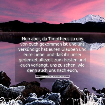 Picture 05 - 1 Thessalonicher 3:6 LUTH1912 - Nun aber, da Timotheus zu uns von euch gekommen - Bible Verse Picture