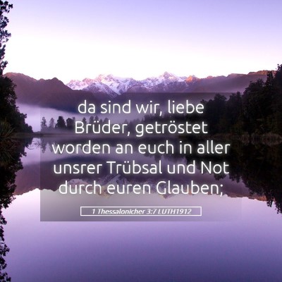 Picture 05 - 1 Thessalonicher 3:7 LUTH1912 - da sind wir, liebe Brüder, getröstet worden an - Bible Verse Picture