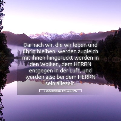 Picture 05 - 1 Thessalonicher 4:17 LUTH1912 - Darnach wir, die wir leben und übrig bleiben, - Bible Verse Picture