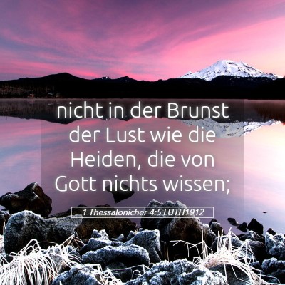 Picture 05 - 1 Thessalonicher 4:5 LUTH1912 - nicht in der Brunst der Lust wie die Heiden, die - Bible Verse Picture