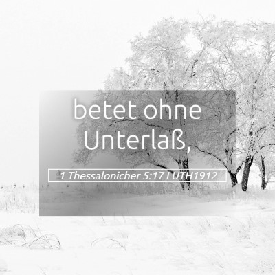 Picture 05 - 1 Thessalonicher 5:17 LUTH1912 - betet ohne - Bible Verse Picture