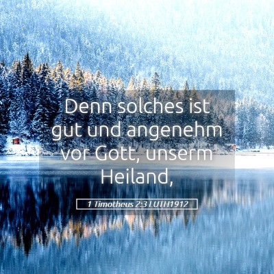 Picture 05 - 1 Timotheus 2:3 LUTH1912 - Denn solches ist gut und angenehm vor Gott, - Bible Verse Picture