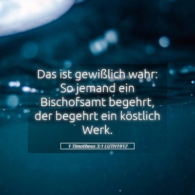 Picture 05 - 1 Timotheus 3:1 LUTH1912 - Das ist gewißlich wahr: So jemand ein - Bible Verse Picture