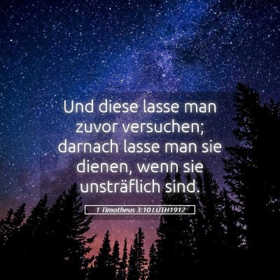 Picture 05 - 1 Timotheus 3:10 LUTH1912 - Und diese lasse man zuvor versuchen; darnach - Bible Verse Picture