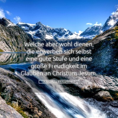 Picture 05 - 1 Timotheus 3:13 LUTH1912 - Welche aber wohl dienen, die erwerben sich selbst - Bible Verse Picture