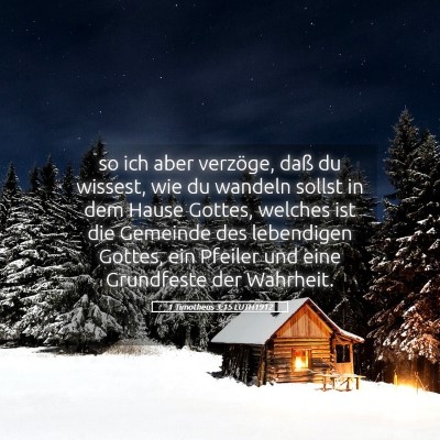 Picture 05 - 1 Timotheus 3:15 LUTH1912 - so ich aber verzöge, daß du wissest, wie du - Bible Verse Picture
