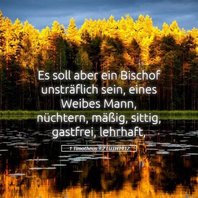 Picture 05 - 1 Timotheus 3:2 LUTH1912 - Es soll aber ein Bischof unsträflich sein, eines - Bible Verse Picture