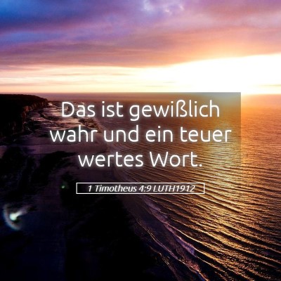 Picture 05 - 1 Timotheus 4:9 LUTH1912 - Das ist gewißlich wahr und ein teuer wertes - Bible Verse Picture