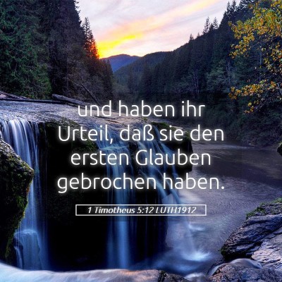 Picture 05 - 1 Timotheus 5:12 LUTH1912 - und haben ihr Urteil, daß sie den ersten Glauben - Bible Verse Picture