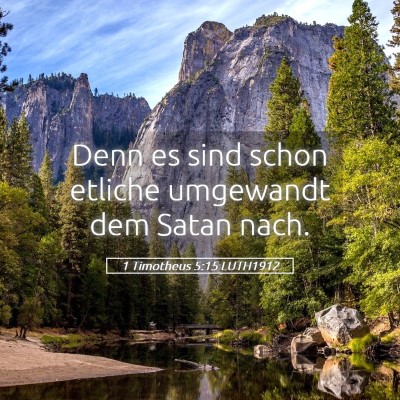 Picture 05 - 1 Timotheus 5:15 LUTH1912 - Denn es sind schon etliche umgewandt dem Satan - Bible Verse Picture