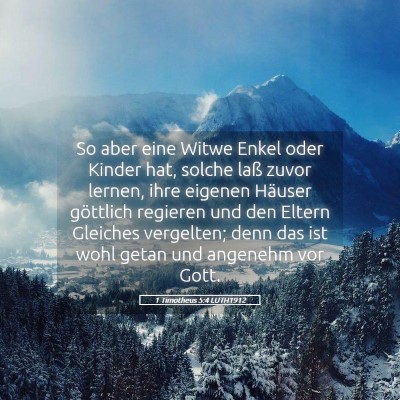 Picture 05 - 1 Timotheus 5:4 LUTH1912 - So aber eine Witwe Enkel oder Kinder hat, solche - Bible Verse Picture