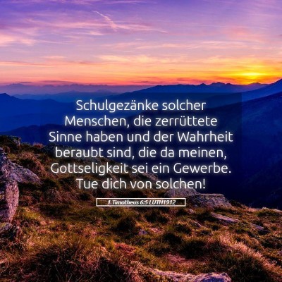 Picture 05 - 1 Timotheus 6:5 LUTH1912 - Schulgezänke solcher Menschen, die zerrüttete - Bible Verse Picture