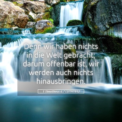 Picture 05 - 1 Timotheus 6:7 LUTH1912 - Denn wir haben nichts in die Welt gebracht; darum - Bible Verse Picture