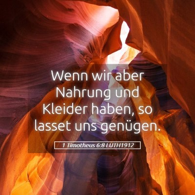 Picture 05 - 1 Timotheus 6:8 LUTH1912 - Wenn wir aber Nahrung und Kleider haben, so - Bible Verse Picture