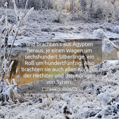 Picture 05 - 2 Chronik 1:17 LUTH1912 - und brachten's aus Ägypten heraus, je einen - Bible Verse Picture