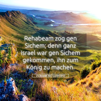 Picture 05 - 2 Chronik 10:1 LUTH1912 - Rehabeam zog gen Sichem; denn ganz Israel war gen - Bible Verse Picture