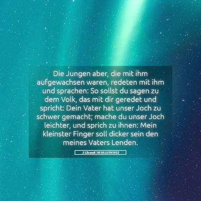 Picture 05 - 2 Chronik 10:10 LUTH1912 - Die Jungen aber, die mit ihm aufgewachsen waren, - Bible Verse Picture