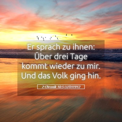 Picture 05 - 2 Chronik 10:5 LUTH1912 - Er sprach zu ihnen: Über drei Tage kommt wieder - Bible Verse Picture