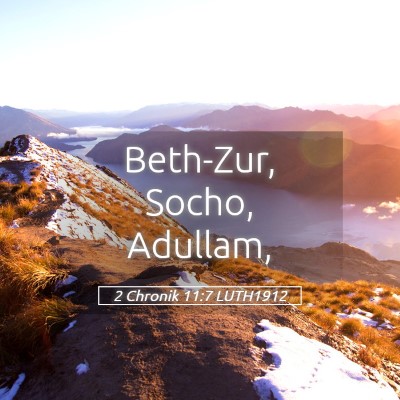 Picture 05 - 2 Chronik 11:7 LUTH1912 - Beth-Zur, Socho, - Bible Verse Picture