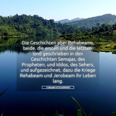 Picture 05 - 2 Chronik 12:15 LUTH1912 - Die Geschichten aber Rehabeams, beide, die ersten - Bible Verse Picture