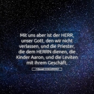 Picture 05 - 2 Chronik 13:10 LUTH1912 - Mit uns aber ist der HERR, unser Gott, den wir - Bible Verse Picture
