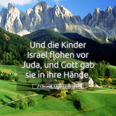 Picture 05 - 2 Chronik 13:16 LUTH1912 - Und die Kinder Israel flohen vor Juda, und Gott - Bible Verse Picture