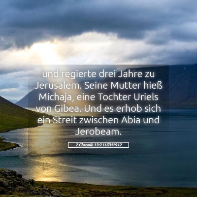 Picture 05 - 2 Chronik 13:2 LUTH1912 - und regierte drei Jahre zu Jerusalem. Seine - Bible Verse Picture