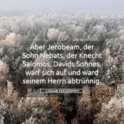 Picture 05 - 2 Chronik 13:6 LUTH1912 - Aber Jerobeam, der Sohn Nebats, der Knecht - Bible Verse Picture