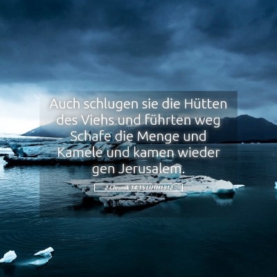 Picture 05 - 2 Chronik 14:15 LUTH1912 - Auch schlugen sie die Hütten des Viehs und - Bible Verse Picture