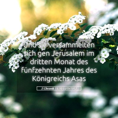 Picture 05 - 2 Chronik 15:10 LUTH1912 - Und sie versammelten sich gen Jerusalem im - Bible Verse Picture