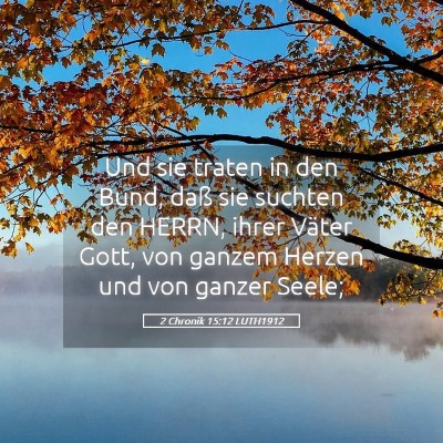 Picture 05 - 2 Chronik 15:12 LUTH1912 - Und sie traten in den Bund, daß sie suchten den - Bible Verse Picture