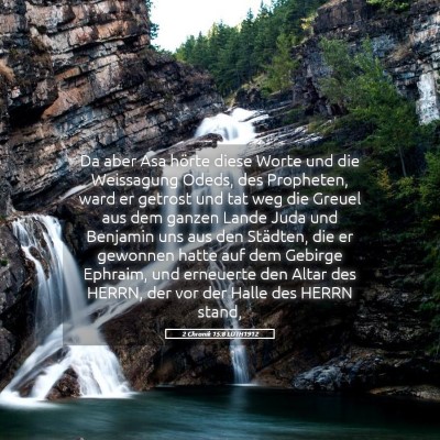 Picture 05 - 2 Chronik 15:8 LUTH1912 - Da aber Asa hörte diese Worte und die Weissagung - Bible Verse Picture