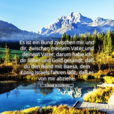 Picture 05 - 2 Chronik 16:3 LUTH1912 - Es ist ein Bund zwischen mir und dir, zwischen - Bible Verse Picture
