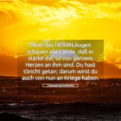 Picture 05 - 2 Chronik 16:9 LUTH1912 - Denn des HERRN Augen schauen alle Lande, daß er - Bible Verse Picture