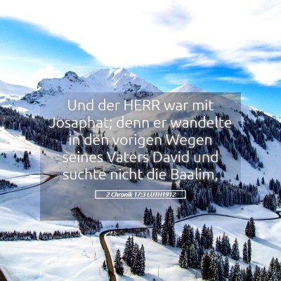 Picture 05 - 2 Chronik 17:3 LUTH1912 - Und der HERR war mit Josaphat; denn er wandelte - Bible Verse Picture